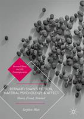 Bernard Shaw's Fiction, Material Psychology, and Affect : Shaw, Freud, Simmel
