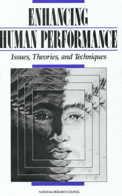 Enhancing Human Performance : Issues, Theories, and Techniques
