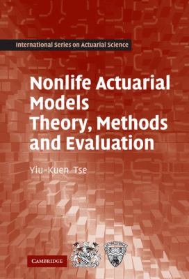 Nonlife Actuarial Models : Theory, Methods and Evaluation