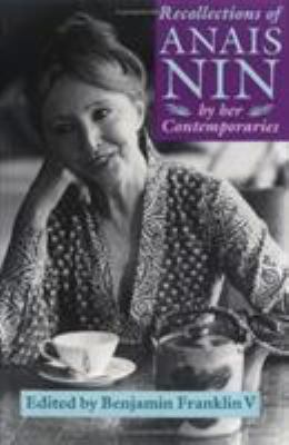Recollections of Anais Nin : By Her Contemporaries