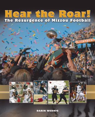 Hear the Roar! : The Resurgence of Mizzou Football