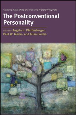 The Postconventional Personality : Assessing, Researching, and Theorizing Higher Development