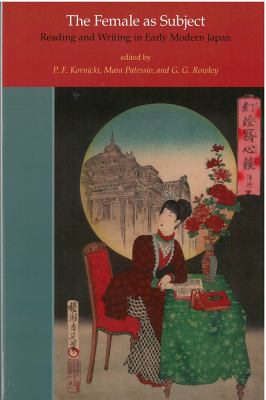 The Female As Subject : Reading and Writing in Early Modern Japan