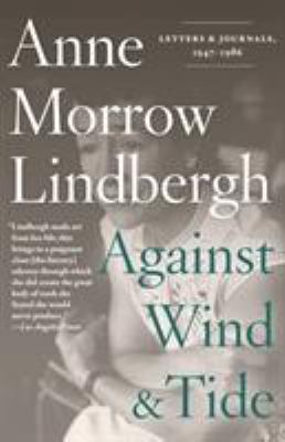Against Wind and Tide : Letters and Journals, 1947-1986