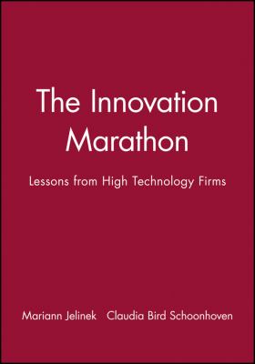 The Innovation Marathon : Lessons from High Technology Firms