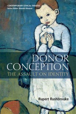 Donor Conception : The Assault on Identity