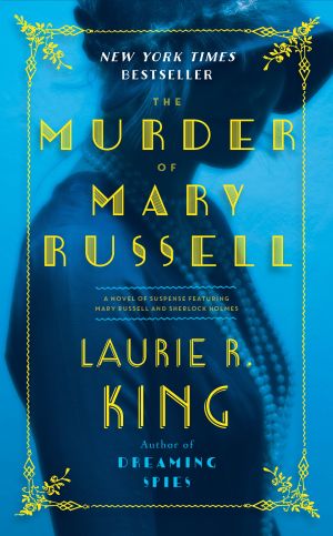 The Murder of Mary Russell : A Novel of Suspense Featuring Mary Russell and Sherlock Holmes