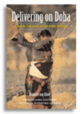 Delivering on Doha : Farm Trade and the Poor