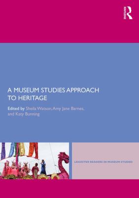 A Museum Studies Approach to Heritage