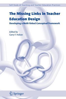 The Missing Links in Teacher Education Design : Developing a Multi-Linked Conceptual Framework