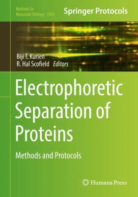 Electrophoretic Separation of Proteins : Methods and Protocols
