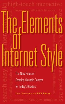 The Elements of Internet Style : The New Rules of Creating Valuable Content for Today's Readers