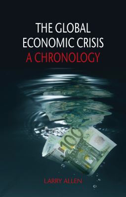 The Global Economic Crisis : A Chronology