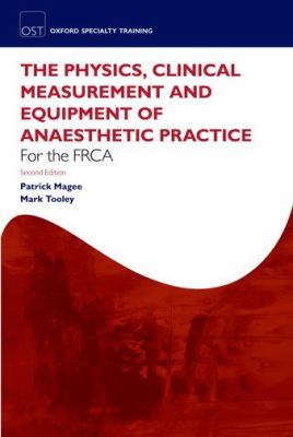 Fundamentals of Anaesthesia for the FRCA: Physics, Clinical Measurement and Equipment