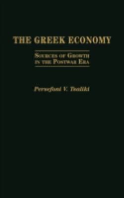 The Greek Economy : Sources of Growth in the Postwar Era