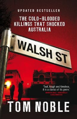 Walsh Street : The Cold-Blooded Killings That Shocked Australia