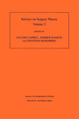 Surveys on Surgery Theory (AM-149), Volume 2 Vol. 2 : Papers Dedicated to C. T. C. Wall. (AM-149)