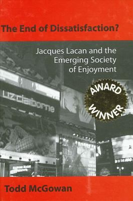 The End of Dissatisfaction? : Jacques Lacan and the Emerging Society of Enjoyment