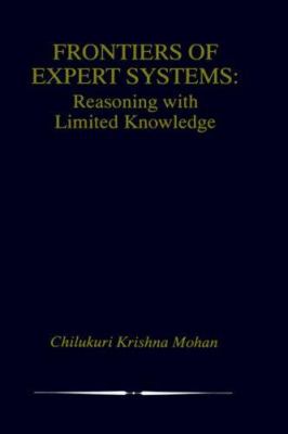 Frontiers of Expert Systems : Reasoning with Limited Knowledge
