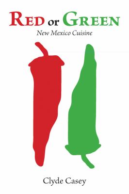Red or Green : New Mexico Cuisine