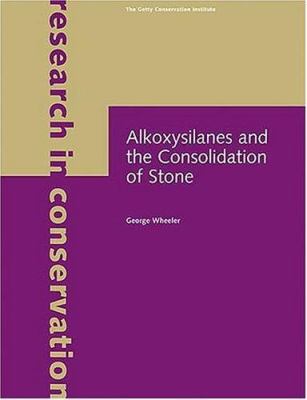 Alkoxysilanes and the Consolidation of Stone