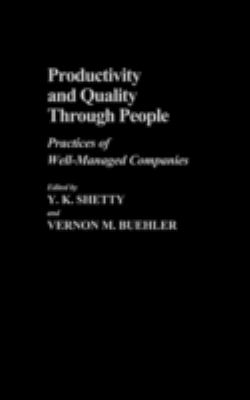 Productivity and Quality Through People : Practices of Well-Managed Companies