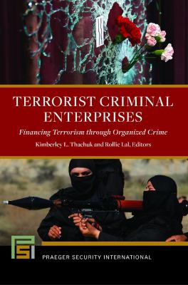 Terrorist Criminal Enterprises : Financing Terrorism Through Organized Crime