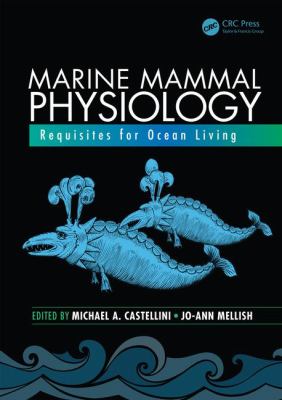 Marine Mammal Physiology : Requisites for Ocean Living