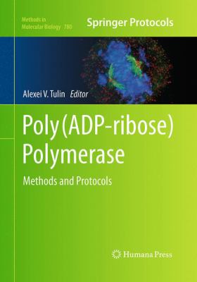 Poly(ADP-Ribose) Polymerase : Methods and Protocols