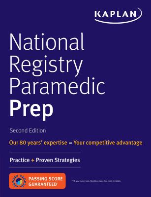National Registry Paramedic Prep : Practice + Proven Strategies
