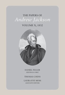 The Papers of Andrew Jackson, Volume 10 1832
