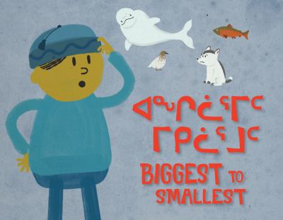 Biggest to Smallest : Bilingual Inuktitut and English Edition
