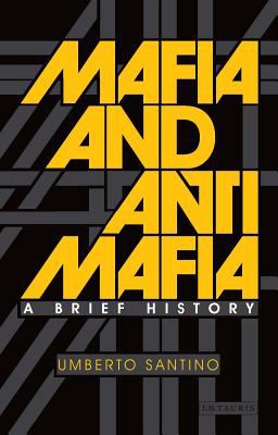 Mafia and Antimafia : A Brief History