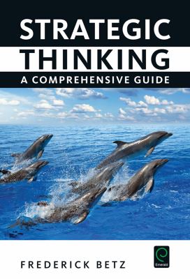 Strategic Thinking : A Comprehensive Guide