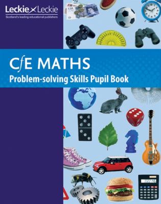 Maths Problem-Solving Skills Pupil Book : Curriculum for Excellence Maths for Scotland
