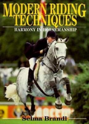 Modern Riding Techniques : Harmony in Horsemanship