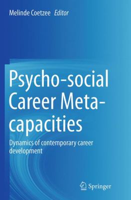 Psycho-Social Career Meta-Capacities : Dynamics of Contemporary Career Development