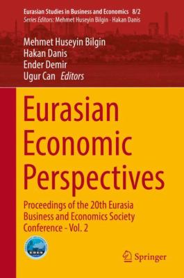 Eurasian Economic Perspectives : Proceedings of the 20th Eurasia Business and Economics Society Conference - Vol. 2
