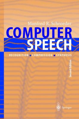 Computer Speech : Recognition, Compression, Synthesis