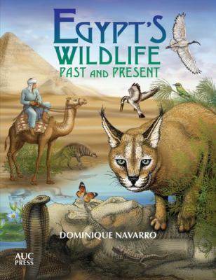 Egypt's Wildlife : Past and Present
