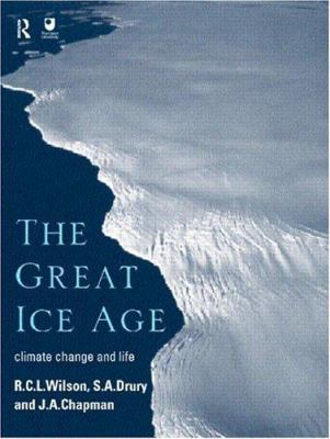 The Great Ice Age : Climate Change and Life
