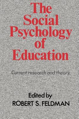 The Social Psychology of Education : Current Research and Theory