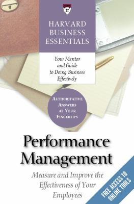 Performance Management : Measure and Improve the Effectiveness of Your Employees