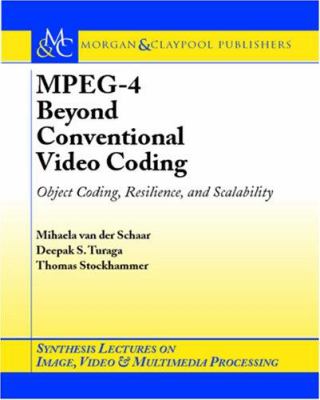 MPEG-4, Beyond Conventional Video Coding : Object Coding, Resilience, and Scalability