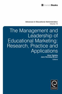 The Management and Leadership of Educational Marketing : Research, Practice and Applications