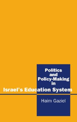 Politics and Policy Making in Israel's Education System