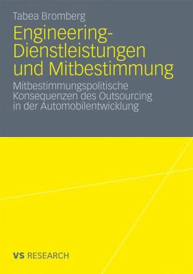 Engineering--Dienstleistungen und Mitbestimmung : Mitbestimmungspolitische Konsequenzen des Outsourcing in der Automobilentwicklung