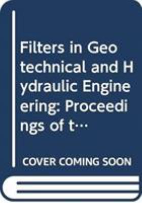 Filters in Geotechnical and Hydraulic Engineering : Proceedings of the 1st International Conference 'Geo-Filter', Karlsruhe, Germany, 20-22 October 1992