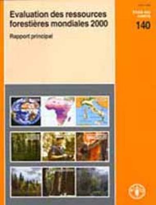 140 - Evaluation des ressources forestieres mondiales 2000 Rapport Principal