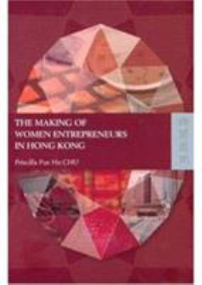 The Making of Women Entrepreneurs in Hong Kong